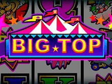 Big Top от Microgaming – онлайн слот с неограниченными возможностями!